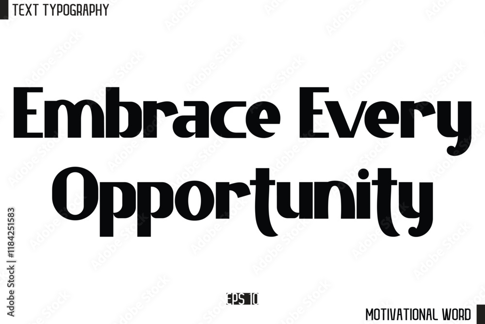 Motivational Quote Text Cursive Typography For Prints Embrace Every Opportunity. Motivational Quote Text Cursive Typography For Prints Embrace Every Opportunity.
