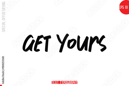 Get Yours. Special Offer Text Banner Design Typography Template