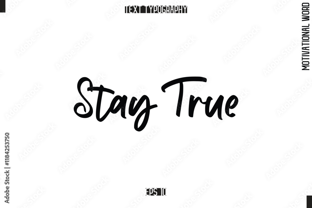 Fototapeta premium Motivational Quote Text Cursive Typography Stay True