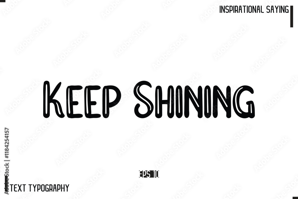 Motivational-Inspirational Lettering Illustration, Cursive Typography Text Keep Shining tree Motivational-Inspirational Lettering Illustration, Cursive Typography Text Keep Shining tree