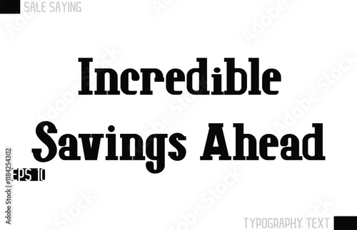 Typography Lettering Sale Design For Advertising Incredible Savings Ahead