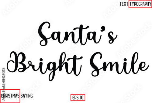 Cursive Typography Text Of Christmas Santa Claus Quote Santa’s Bright Smile