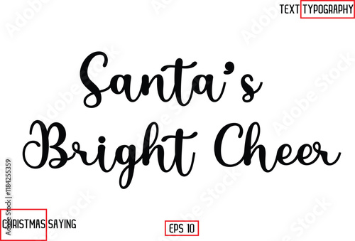 Cursive Typography Text Of Christmas Santa Claus Quote Santa’s Bright Cheer