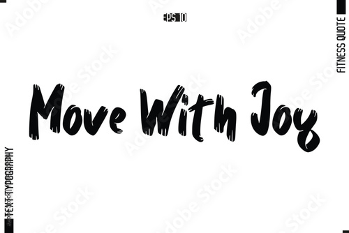 Modern Vector Calligraphy Text Trendy Fitness Quote Move with Joy