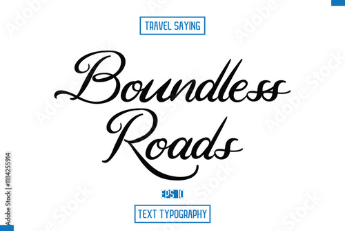 Travel Saying Cursive Modern Calligraphy Text Boundless Roads