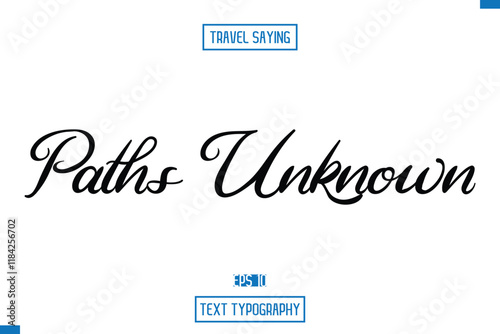 Travel Quote Typography Text Script Lettering Design Paths Unknown