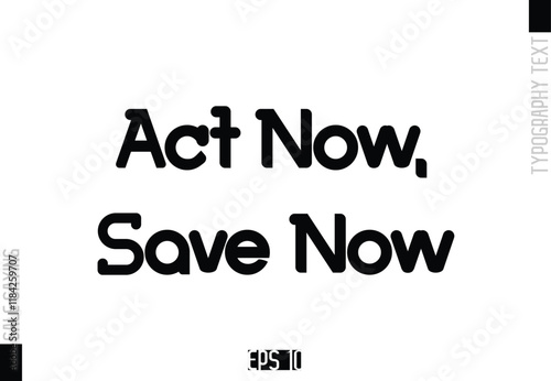 Sale Template Design Banner Typography Text Act Now, Save Now