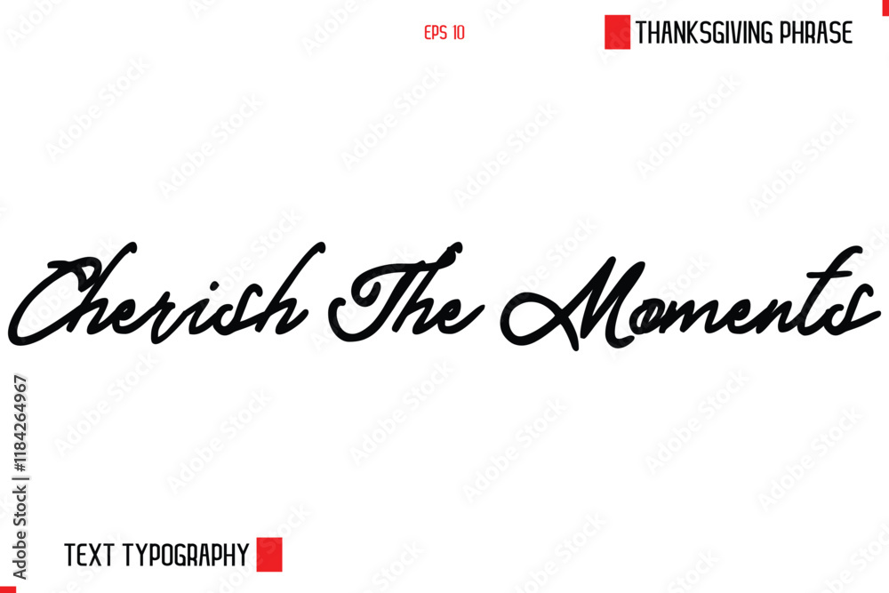 Thanksgiving Day Saying In Cursive Typography Text Cherish The Moments