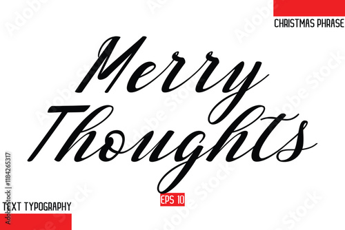 Modern Cursive Typography Text Of Christmas Gift Phrase Merry Thoughts photo