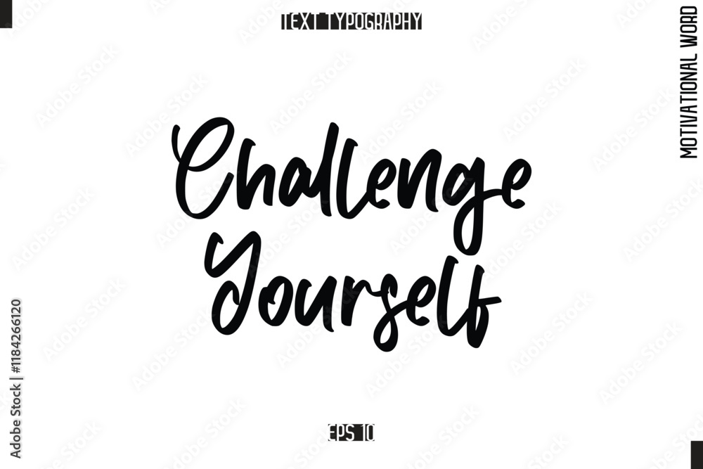 Motivational Quote Text Cursive Typography Challenge Yourself Motivational Quote Text Cursive Typography Challenge Yourself