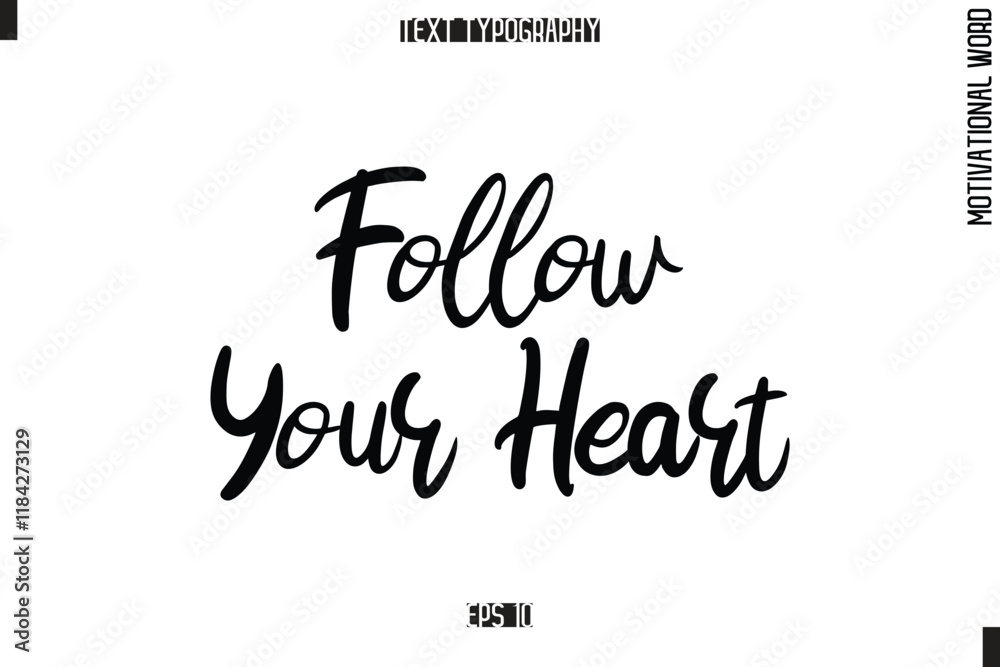 Follow Your Heart Motivational Quote Text Cursive Typography Follow Your Heart Motivational Quote Text Cursive Typography