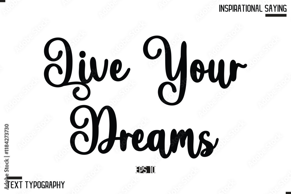 Fototapeta premium Live Your Dreams Vector Inspirational Hand Drawn, Motivational Lettering Illustration, Typography On White Background