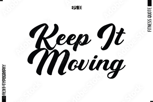 Keep It Moving Fitness Quote Vector Text Typographic Poster