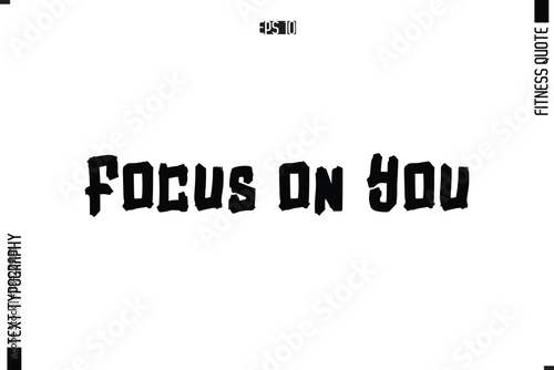 Fitness Quote Vector Text Typographic Poster Focus on You