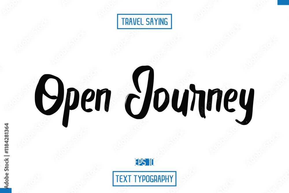 Open Journey. Travel Saying Cursive Modern Calligraphy Text Open Journey. Travel Saying Cursive Modern Calligraphy Text