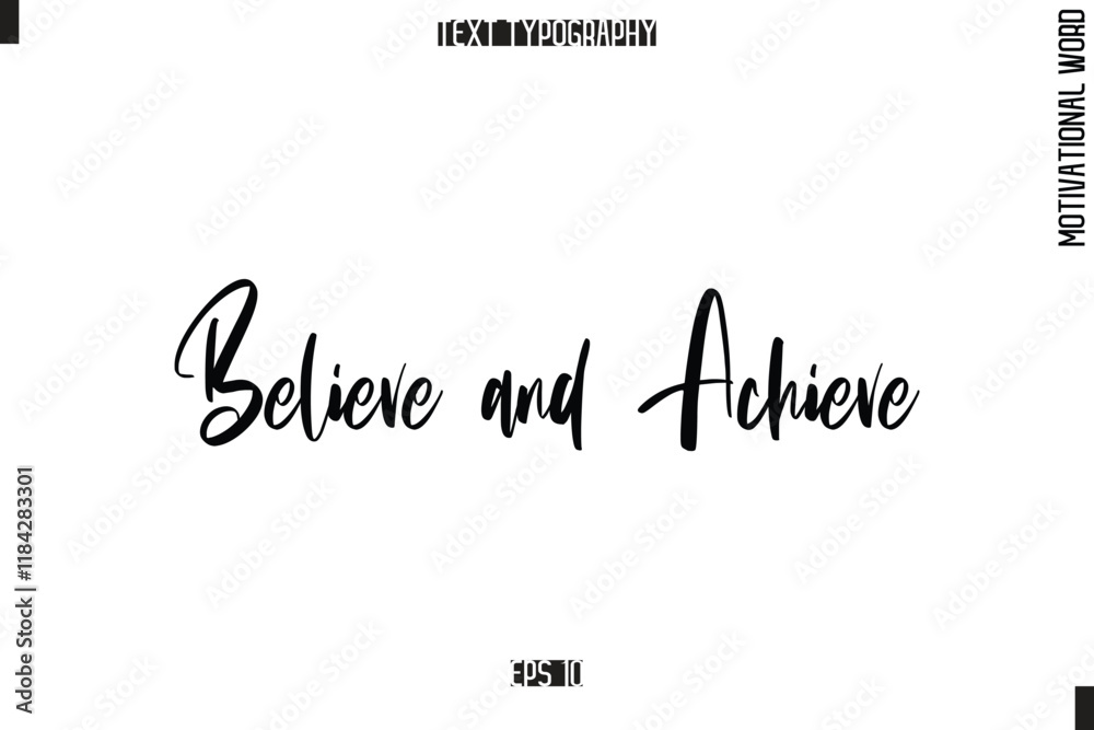 Motivational Phrase Stylish Typography Text Believe and Achieve Motivational Phrase Stylish Typography Text Believe and Achieve