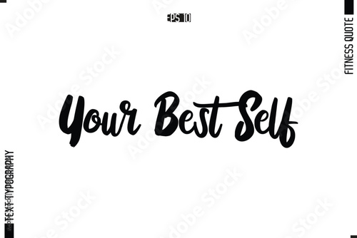 Modern Vector Calligraphy Text Trendy Fitness Quote  Your Best Self.