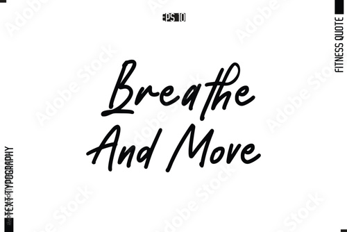 Modern Vector Calligraphy Text Trendy Fitness Quote Breathe and Move