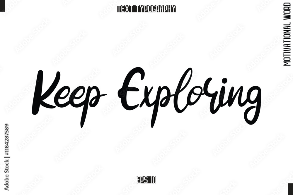 Fototapeta premium Motivational Quote Text Cursive Typography Keep Exploring.