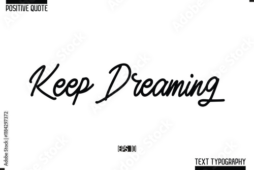 Keep Dreaming Positive-Inspirational Saying Typography Type Script