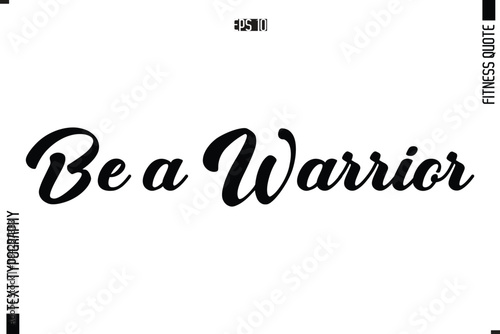 Be a Warrior. Fitness Quote Vector Text Typographic Poster