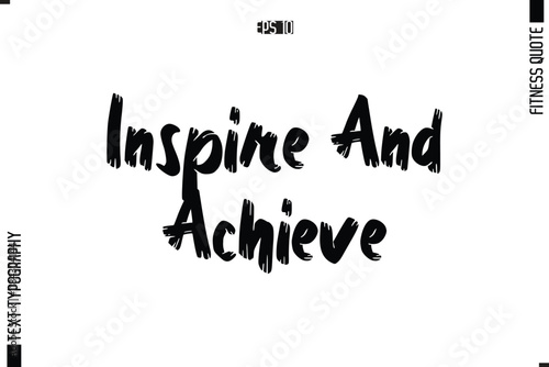 Modern Vector Calligraphy Text Trendy Fitness Quote Inspire and Achieve