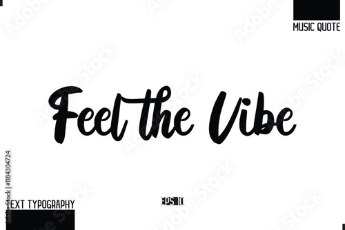 Feel the Vibe Music Quote Modern Typographic Vector Text