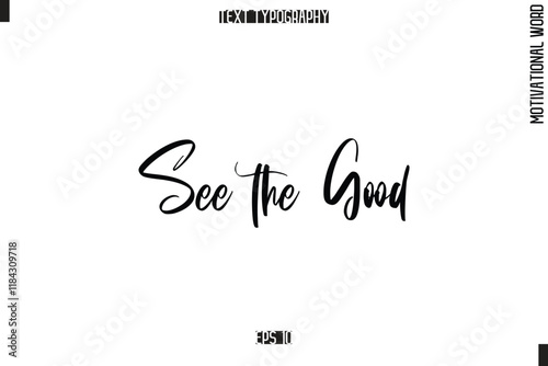 Motivational Phrase Stylish Typography Text See the Good