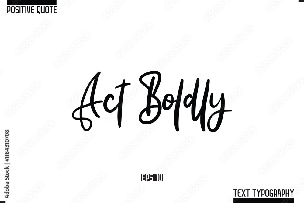 Hand Lettering Typography Text Spirit Quote Act Boldly Hand Lettering Typography Text Spirit Quote Act Boldly