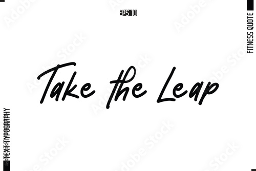 Modern Vector Calligraphy Text Trendy Fitness Quote Take the Leap