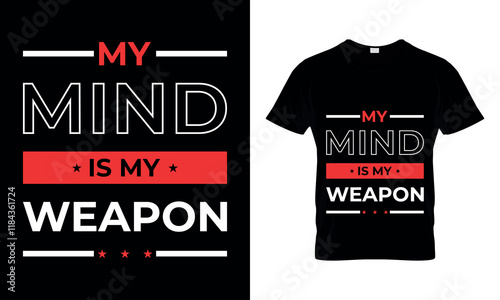 My Mind Is My Weapon Inspirational Quotes Typography T-shirt Design