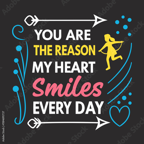 You are the reason my heart smiles every day typography t shirt design