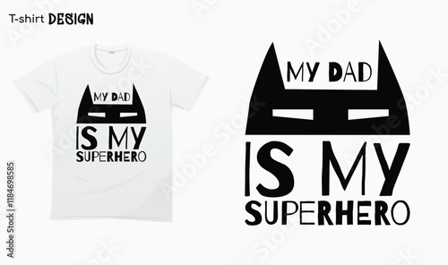 "My Dad Is My Superhero" Fathers Day Gifts, Gift For Fathers, Typography lettering quote design. Typography funny phrase. My Father is my Superhero For stickers, t-shirts,mugs, etc. Eps 10