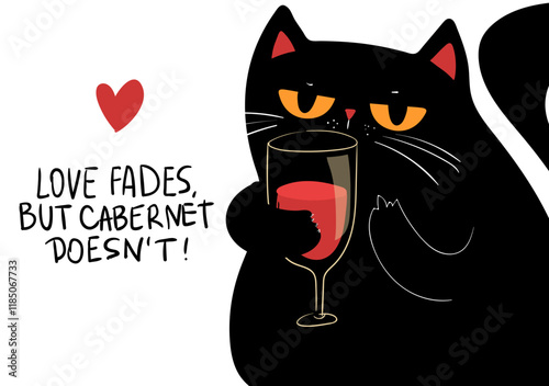 "Love fades, but cabernet doesn’t" Black grumpy Cat drinking red Wine, middle finger on a paw. Greeting card for Valentines day. Black kawaii cat with red heart on white background. Kawaii anime style
