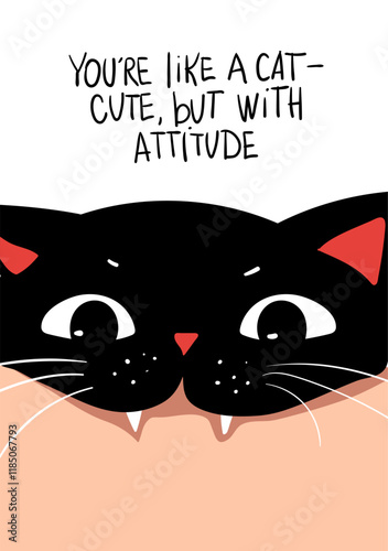 "Youre like a cat - cute, but with attitude" - hand drawn slogan. Greeting card for Valentines day. Black kawaii cat  on white background. Kawaii anime style. The cat makes a nip at the hand