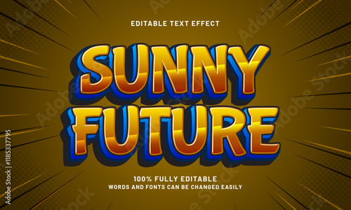 sunny future editable text effects with a optimistic and good theme