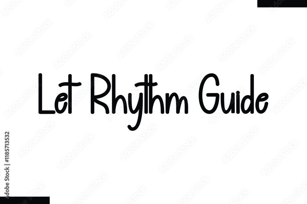 Naklejka premium Let rhythm guide Music typographic text saying