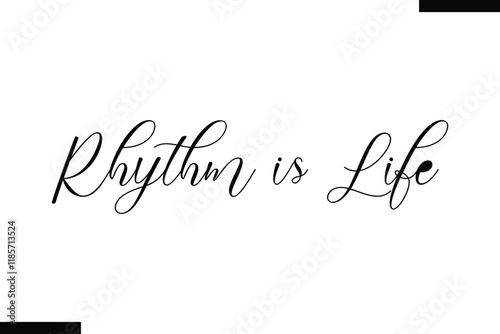 Rhythm is life Music typographic text saying