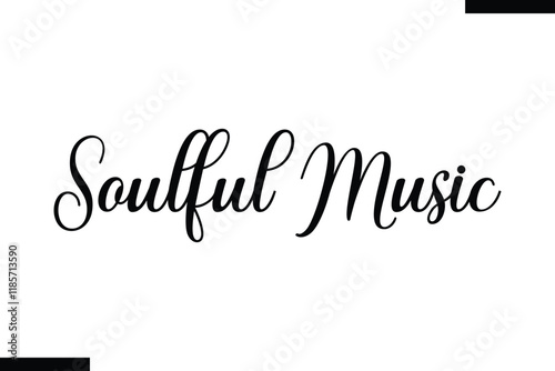  Soulful music Music typographic text saying