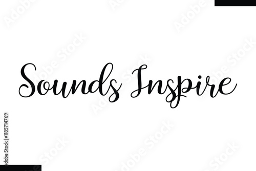 Sounds inspire Music typographic text saying