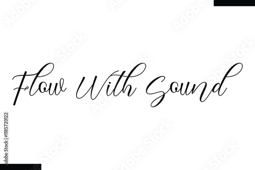 Flow with sound Music typographic text saying