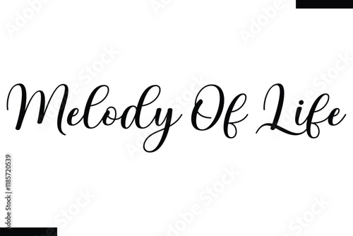 Melody of life Music typographic text saying