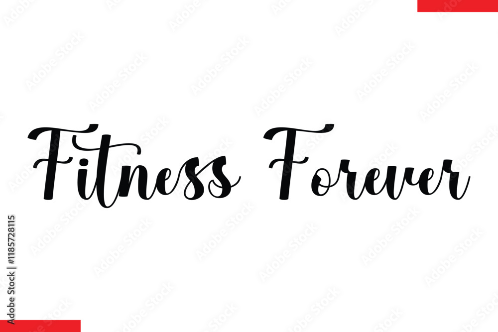 Fototapeta premium Fitness forever Stylish Cursive Text Lettering Fitness Saying