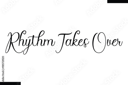 Rhythm takes over Music typographic text saying