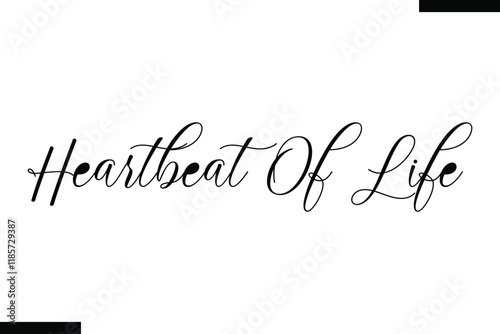 Heartbeat of life Music typographic text saying