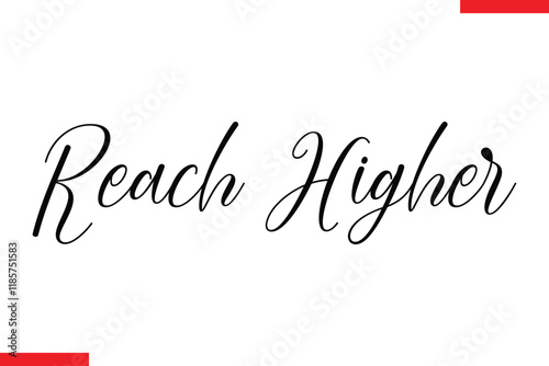 Reach higher Stylish Cursive Text Lettering Fitness Saying