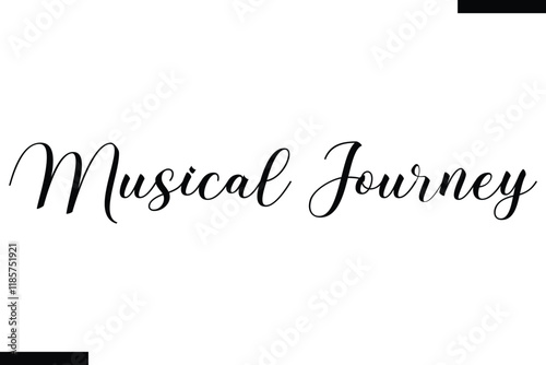 Musical journey Music typographic text saying