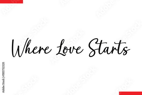 Where love starts Family saying typography text