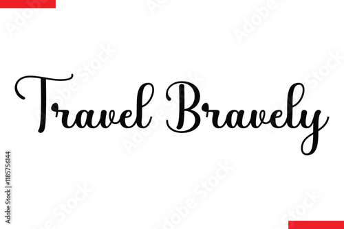 Travel Bravely Travel saying typography text