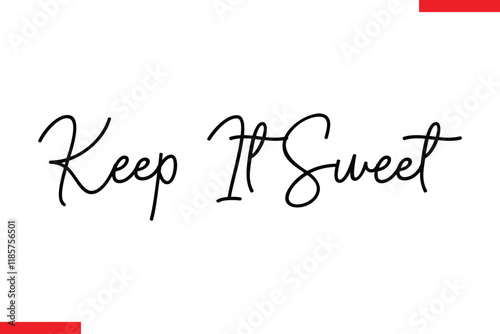 Keep It Sweet, Quotes Chocolate  Stylish Typography Text